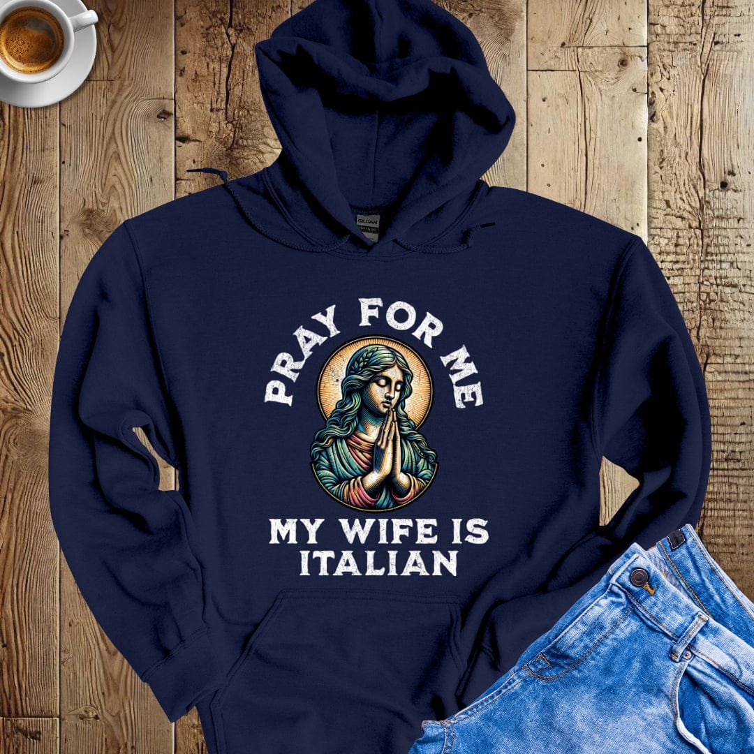 My Wife is Italian Hoodie Sweatshirt