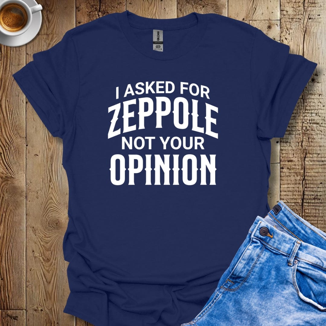 Funny Sarcastic I Asked for Zeppole Italian Food T-shirt