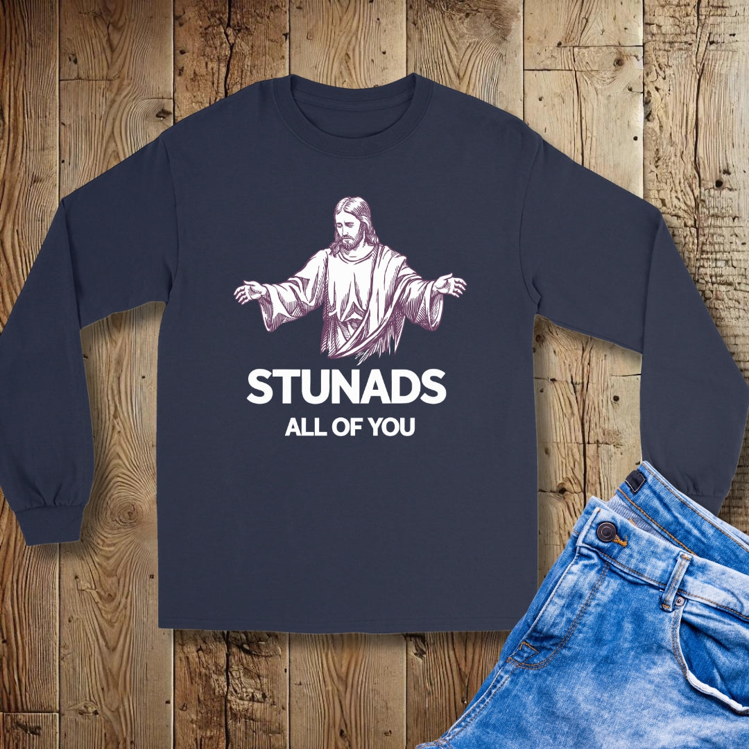 Jesus Stunads All of You Unisex Long Sleeve Tee