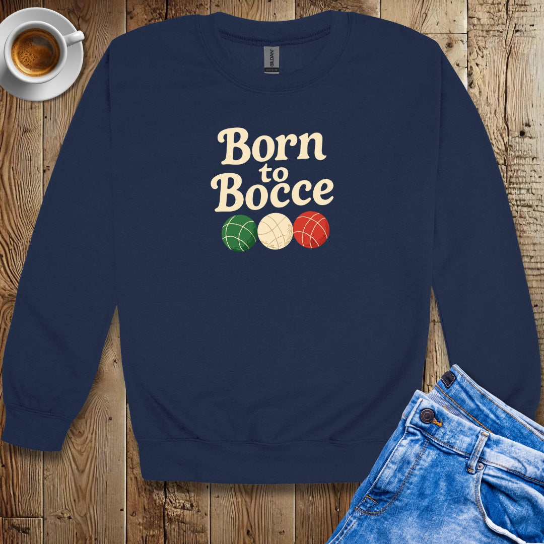 Born to Bocce Sweatshirt