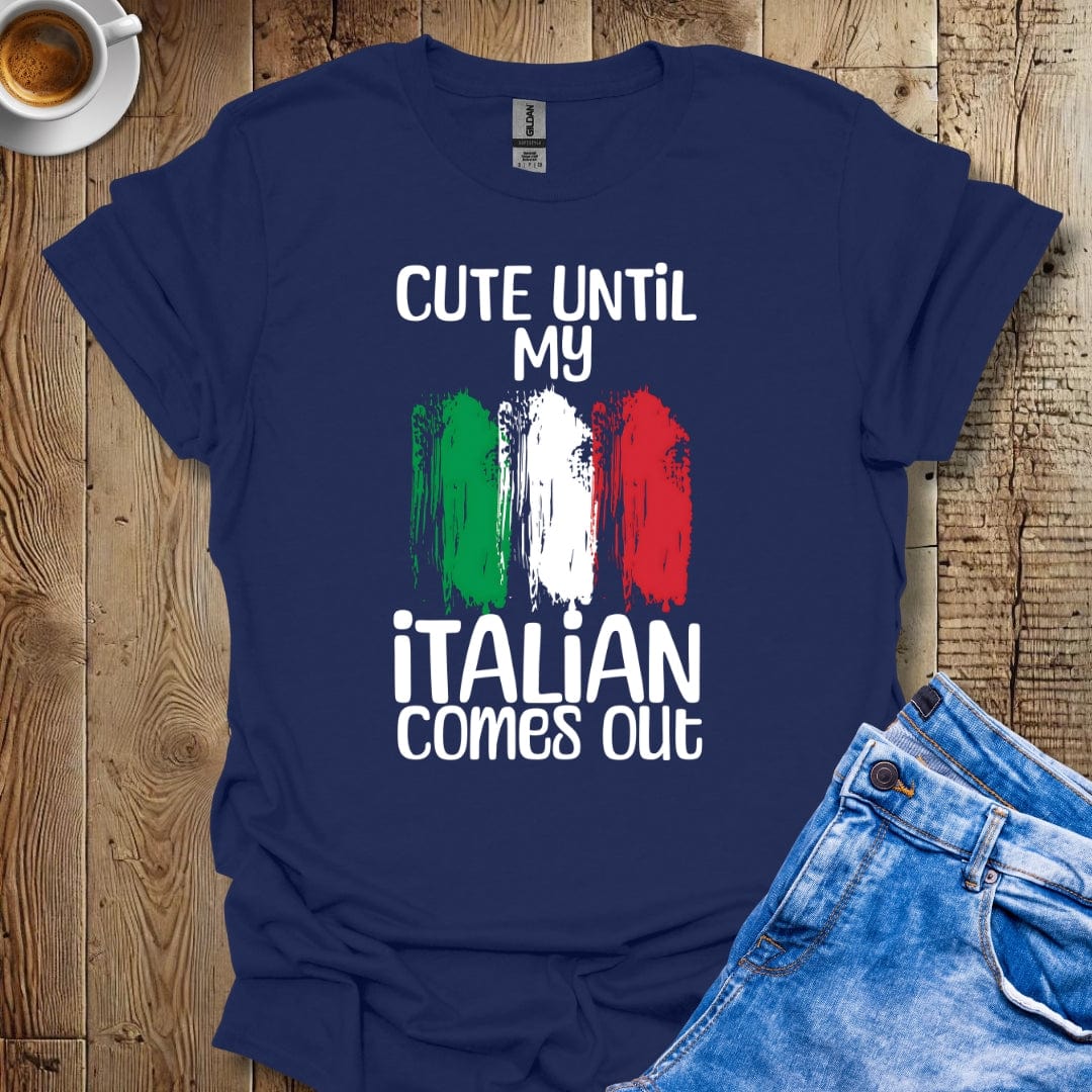 Funny Cute Until my Italian Comes Out T-Shirt