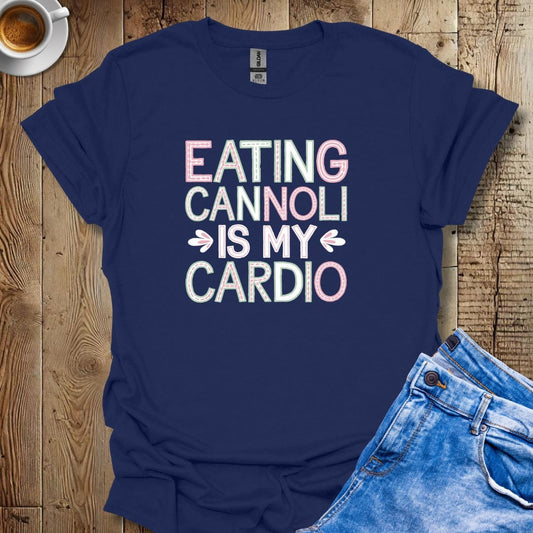 Eating Cannoli Is My Cardio T-shirt