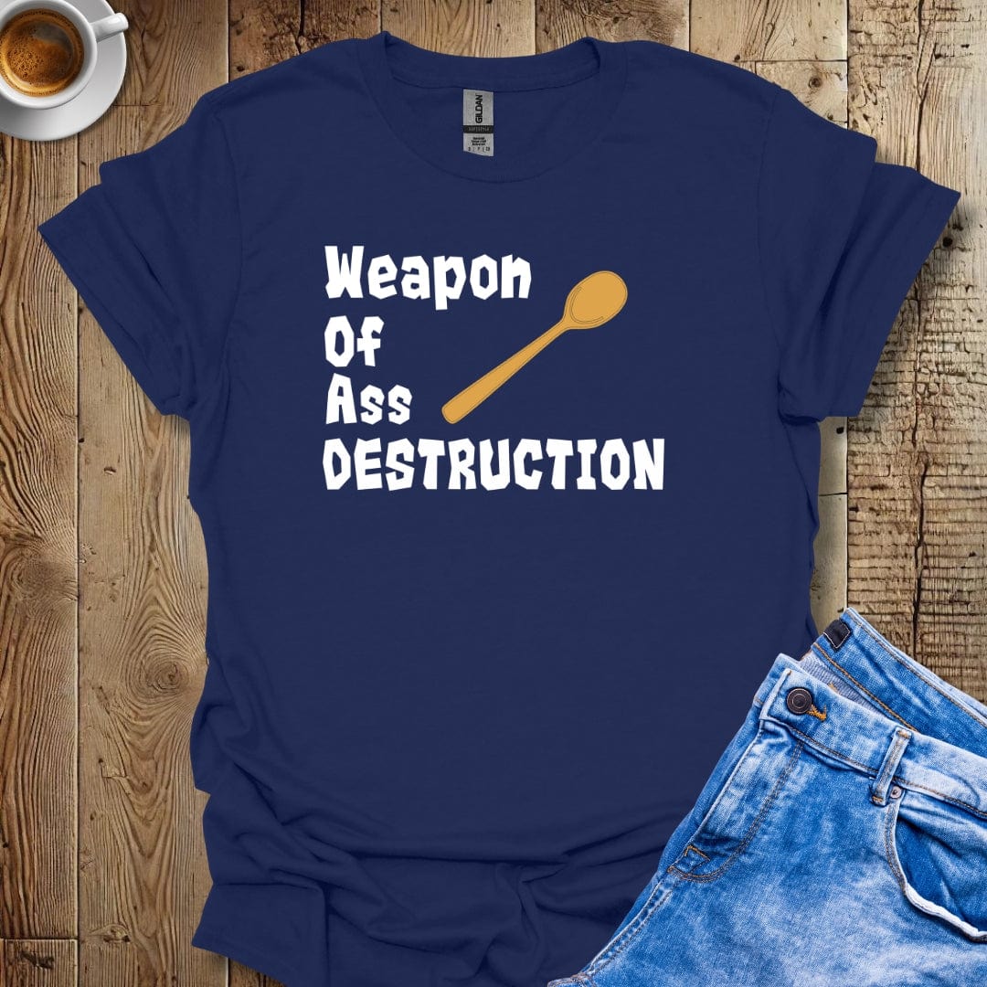 Wooden Spoon Survivor Weapon of Ass Destruction T-Shirt