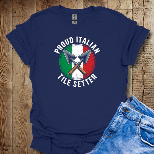Proud Italian Tile Setter T-shirt