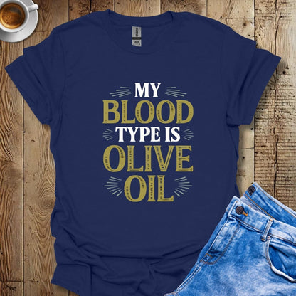 My Blood Type Is Olive Oil Italian Pride T-shirt