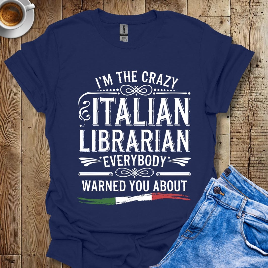 I'm the Crazy Italian Librarian Everybody Warned You About Italian Pride T-shirt