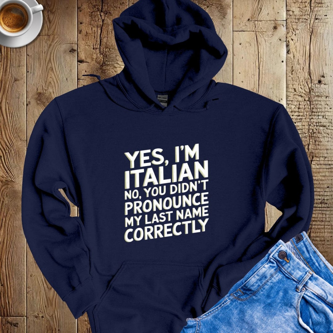 You Didn't Pronounce My Last Name Correctly Hoodie Sweatshirt