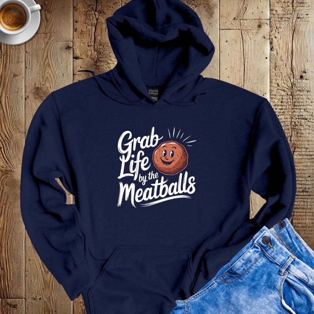 Grab Life by the Meatballs Hoodie Sweatshirt