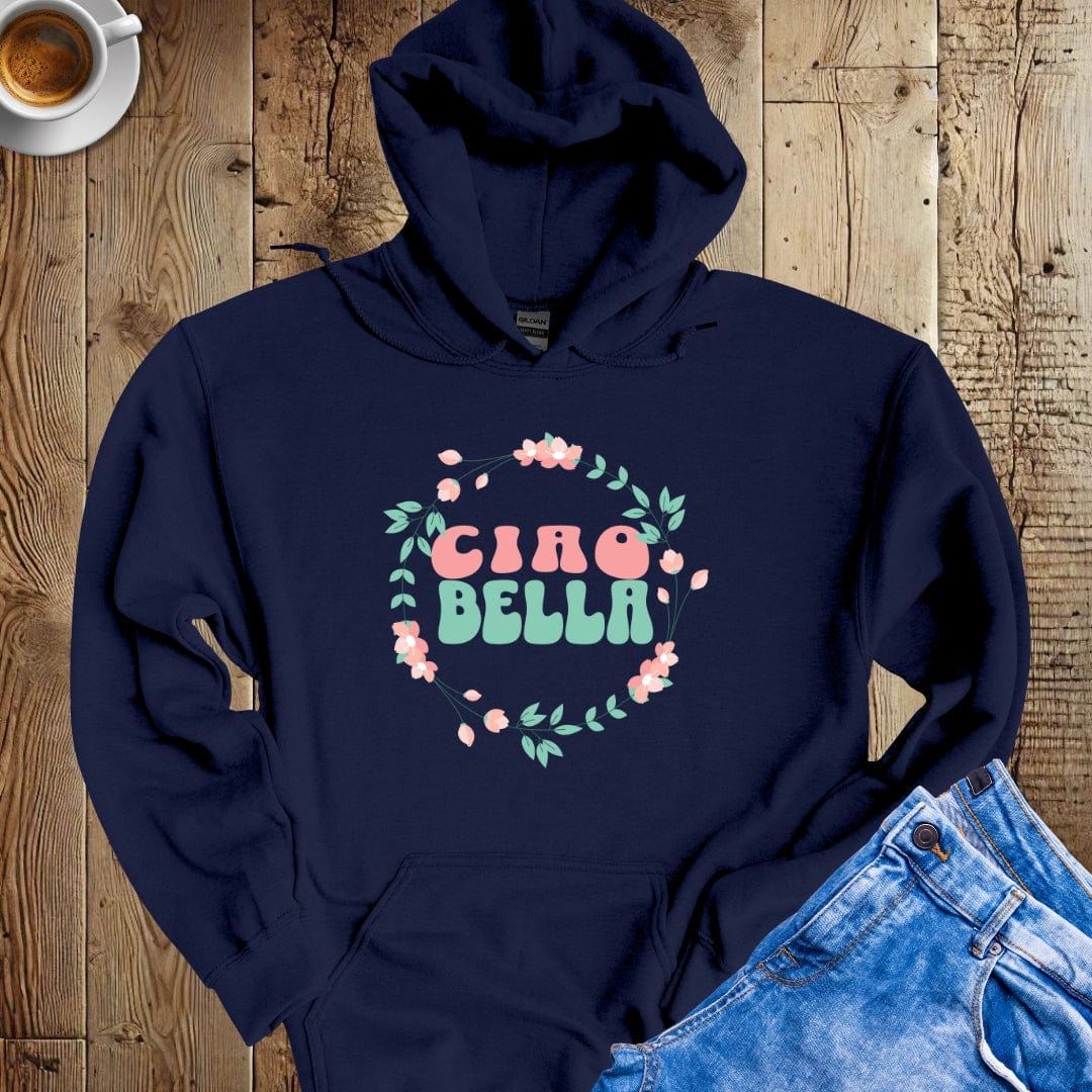 Ciao Bella Flowers Hoodie Sweatshirt