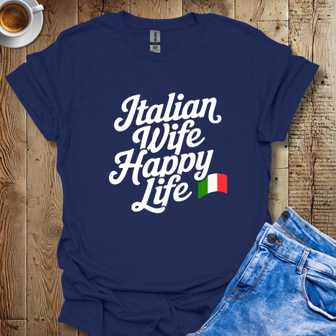 Funny Italian Wife Happy Life Italian Pride T-shirt