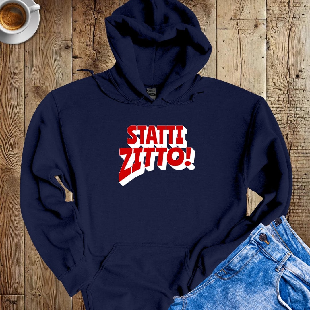 Statti Zitto Hoodie Sweatshirt