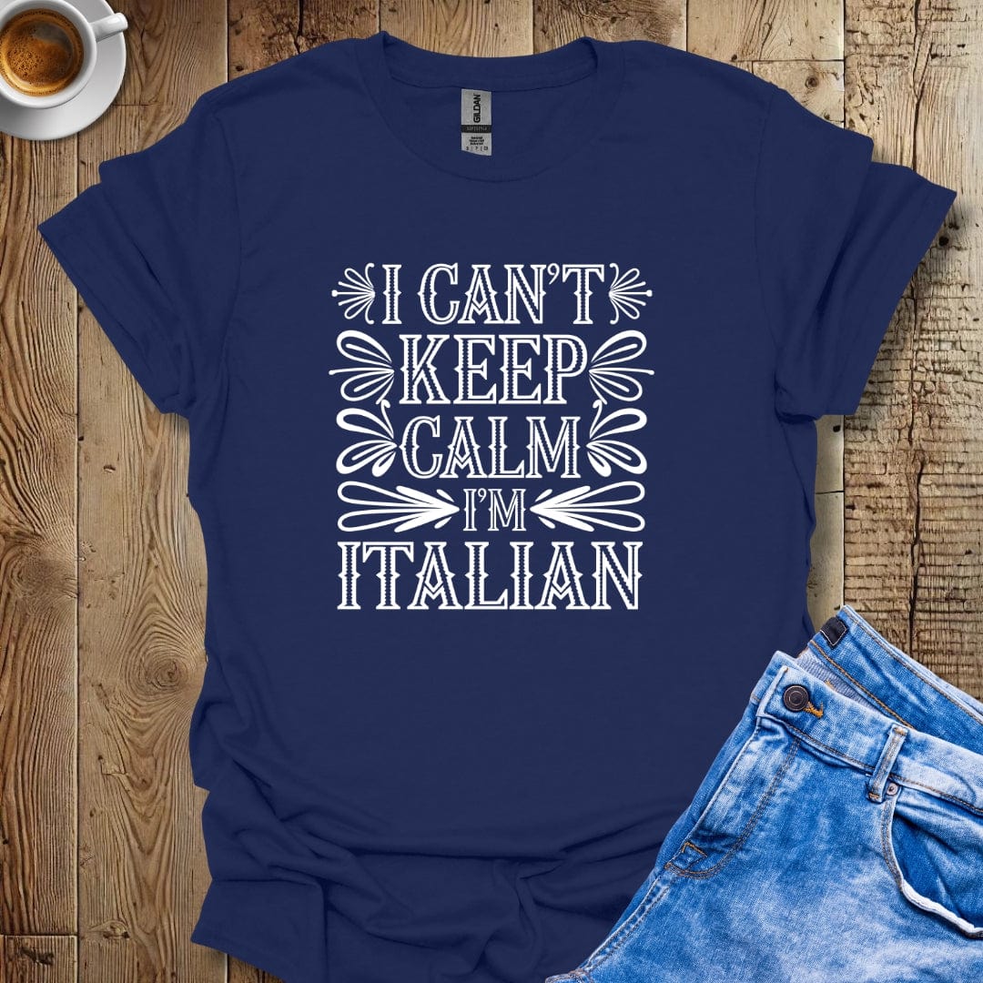 I Can't Keep Calm I'm Italian T-shirt