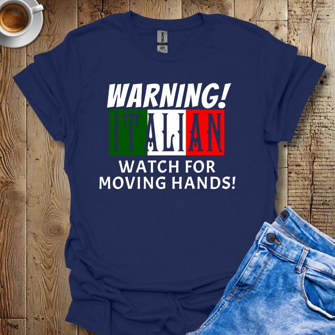 Warning Italian Watch For Moving Hands T-Shirt