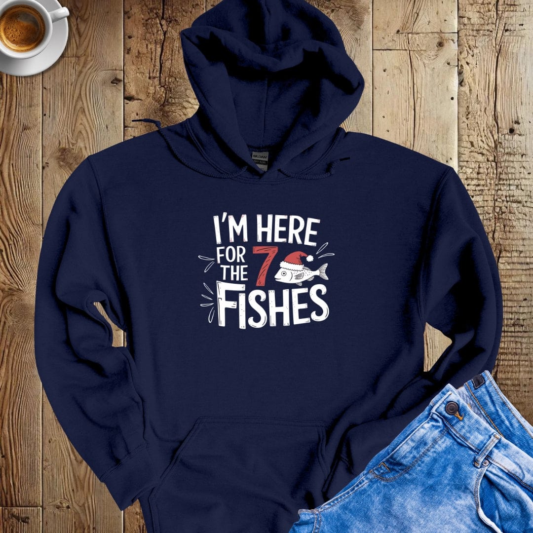 I'm Here for the 7 Fishes Hoodie Sweatshirt