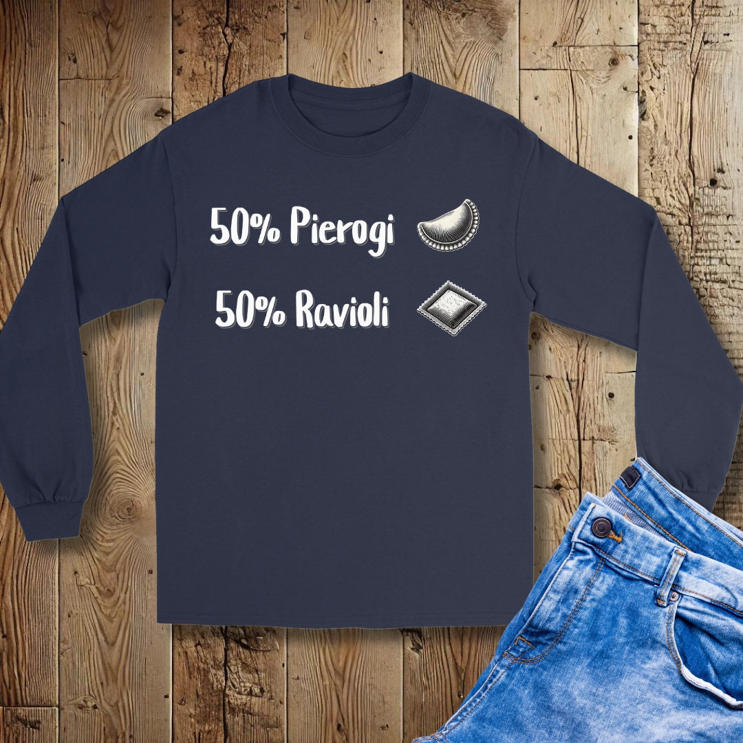 50% Pierogi Ravioli Half Polish Italian Unisex Long Sleeve Tee