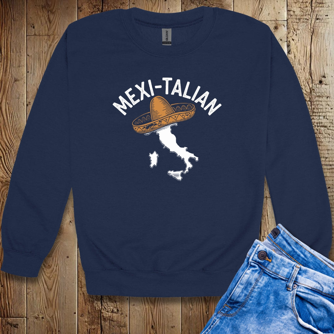 Mexi-Talian Half Mexican Half Italian Sweatshirt