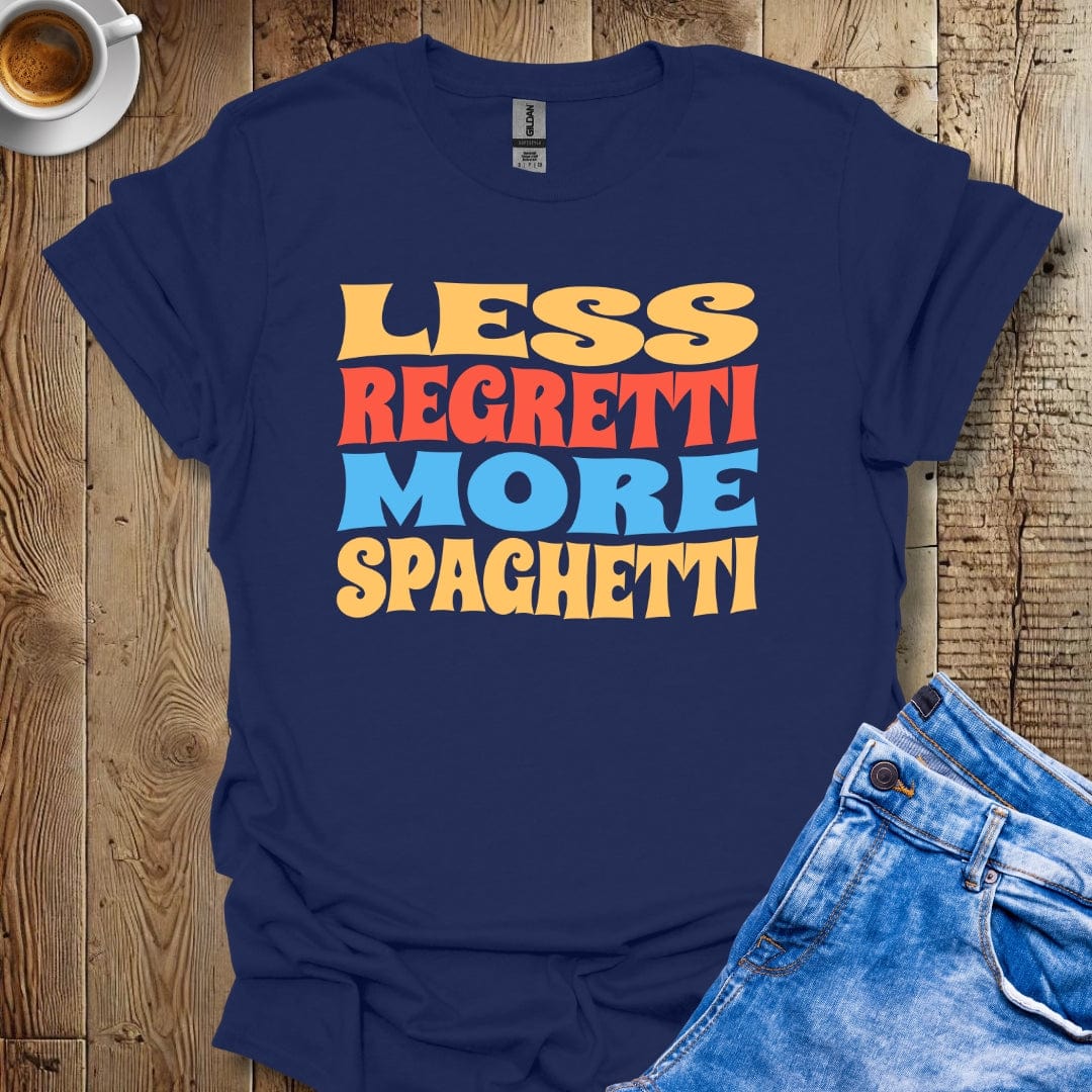 Funny Less Regretti More Spaghetti T-shirt