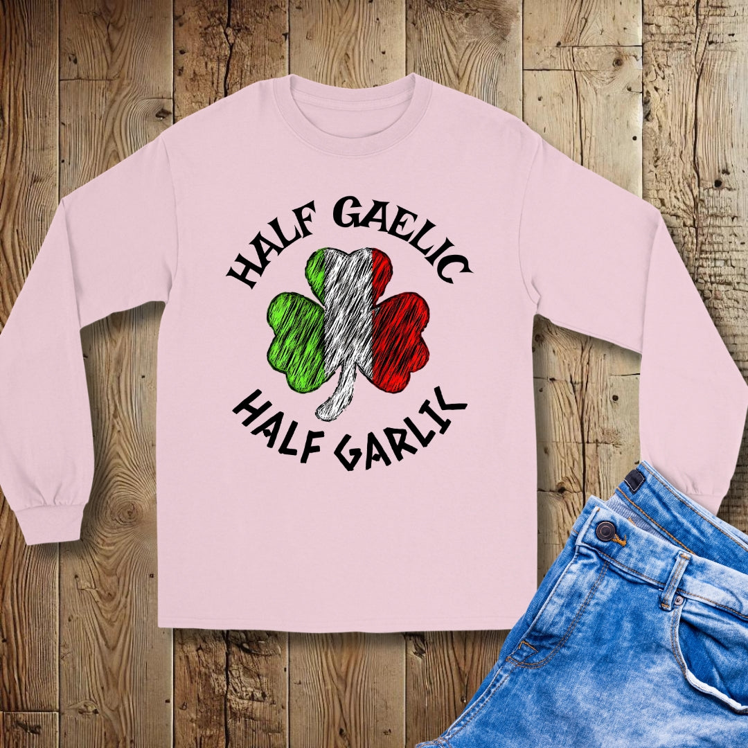 Half Gaelic Half Garlic Italian Irish Unisex Long Sleeve Tee