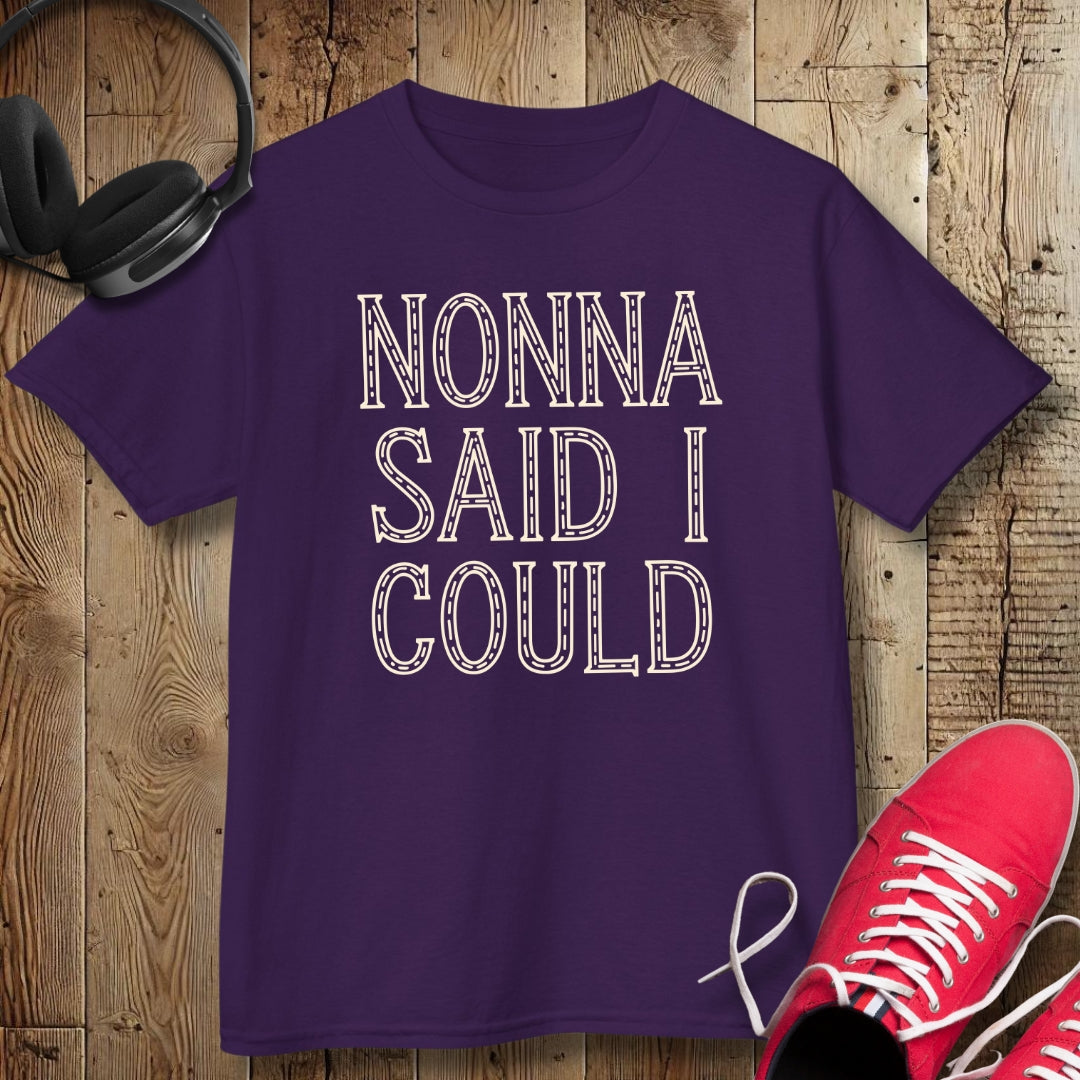Nonna Said I Could  Kids Tee
