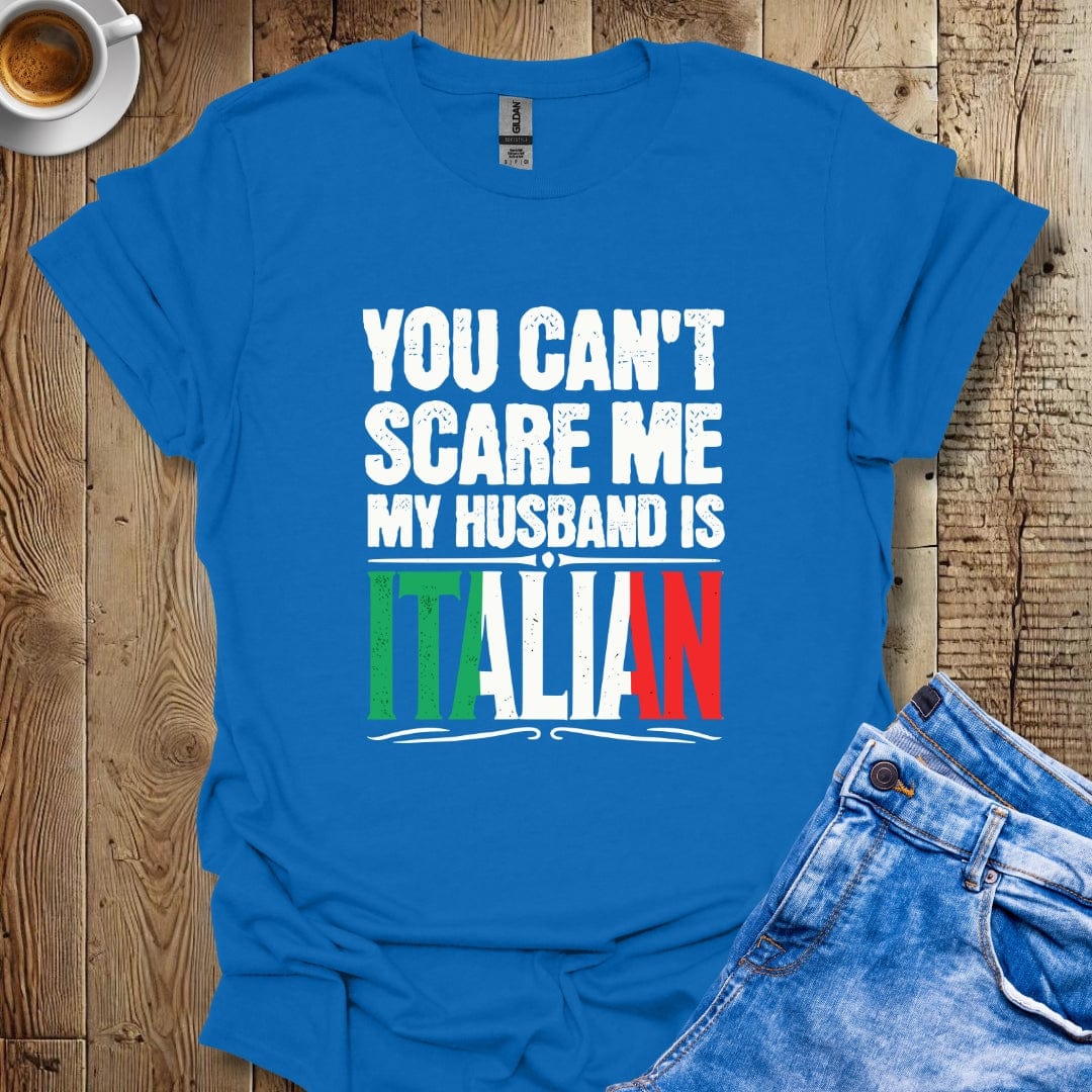 Funny You Can't Scare Me My Husband Is Italian Halloween T-shirt