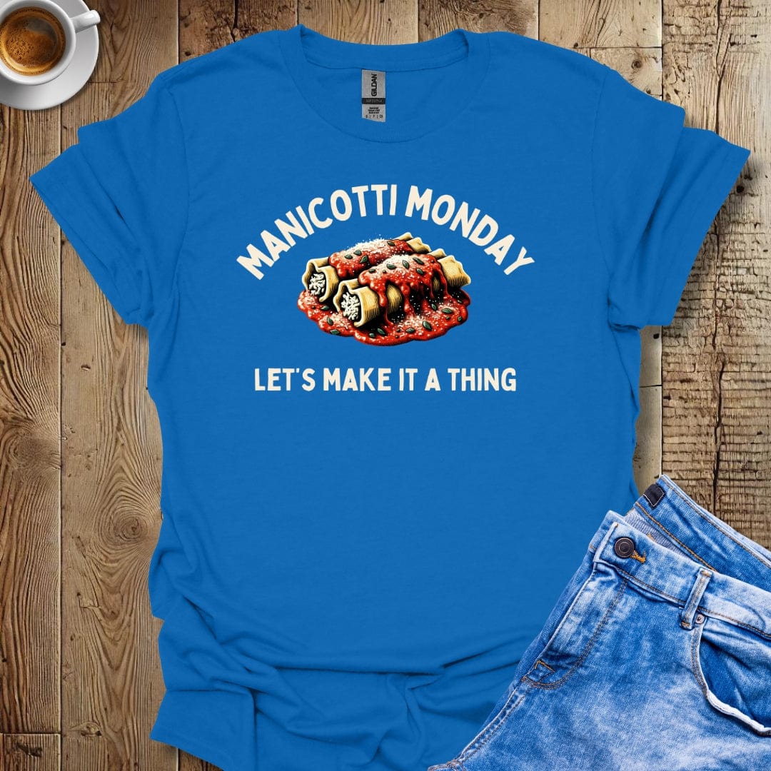 Manicotti Monday Let's Make It a Thing Italian Food Lover T-Shirt