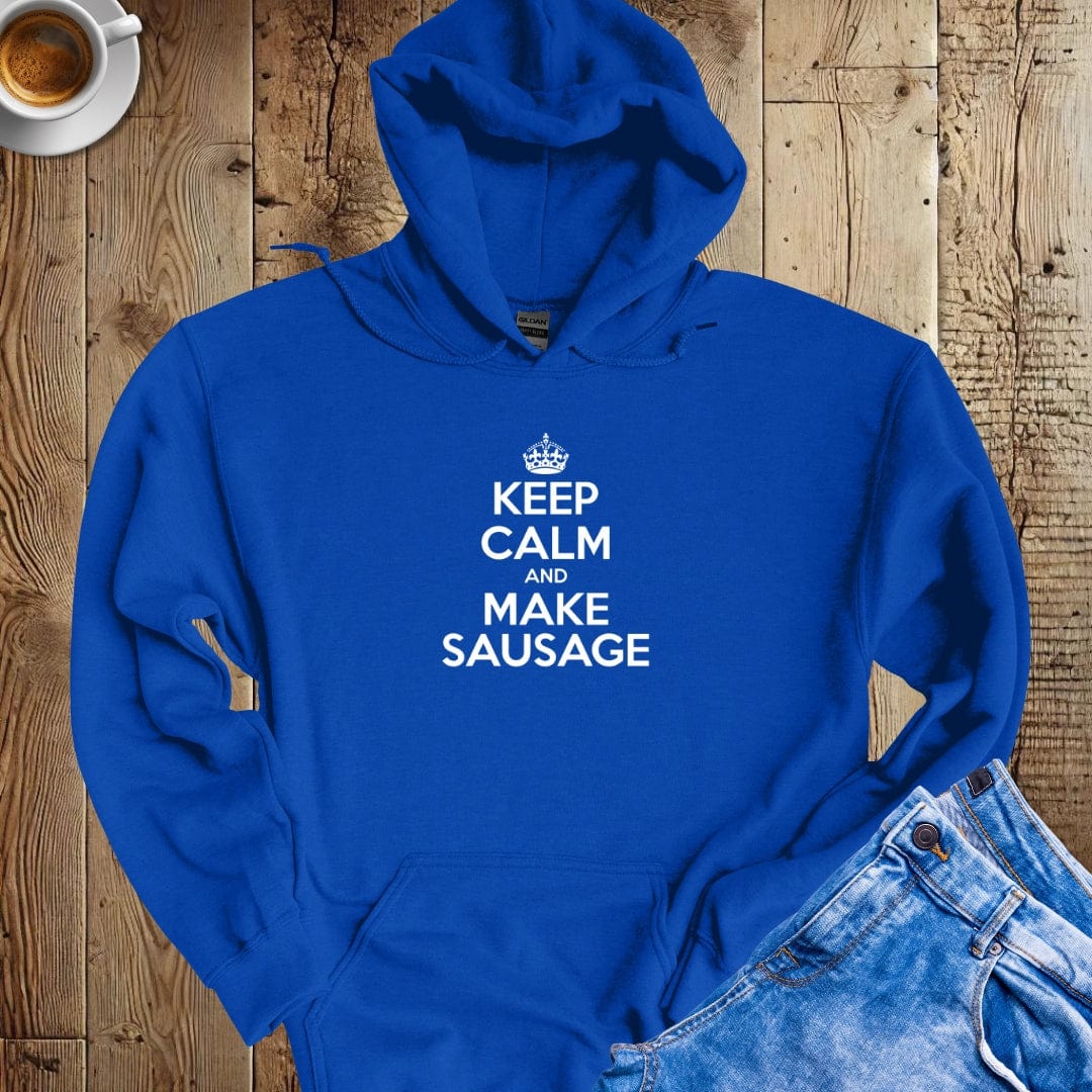 Keep Calm and Make Sausage Hoodie Sweatshirt