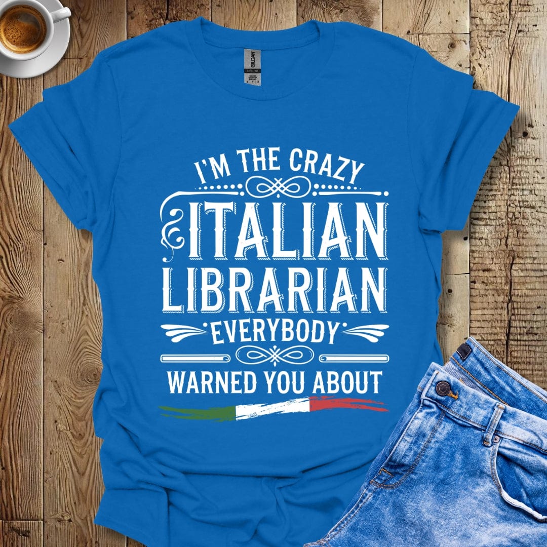 I'm the Crazy Italian Librarian Everybody Warned You About Italian Pride T-shirt