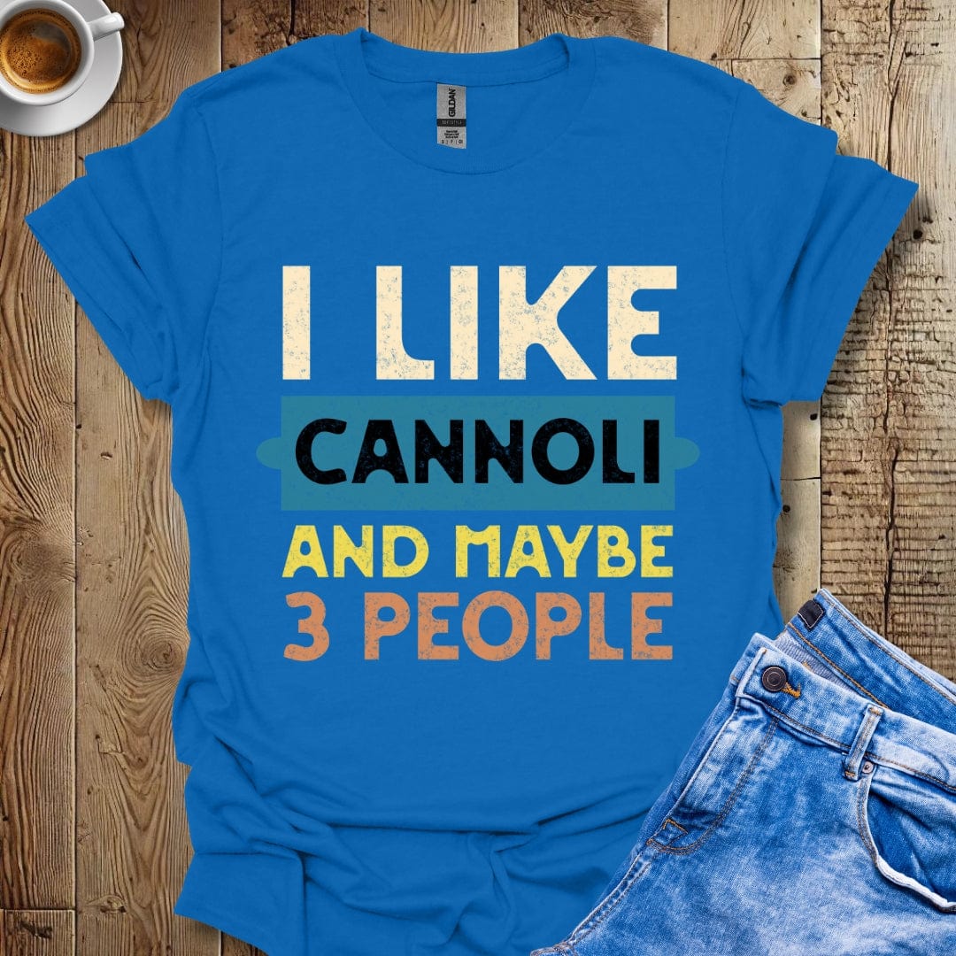 Funny I Like Cannoli and Maybe 3 People T-Shirt