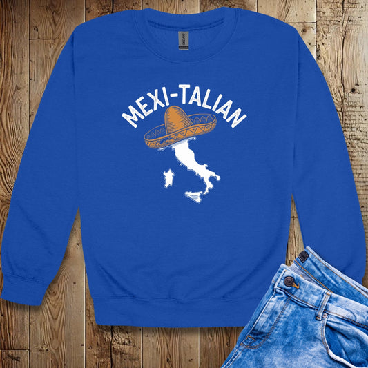 Mexi-Talian Half Mexican Half Italian Sweatshirt