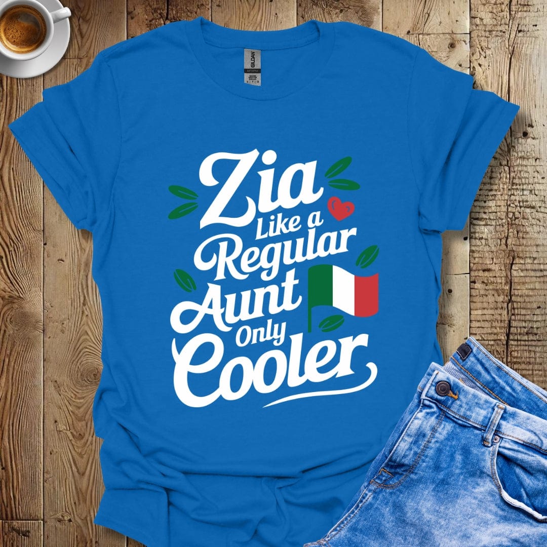 Zia Like a Regular Aunt Only Cooler Italian Pride T-shirt