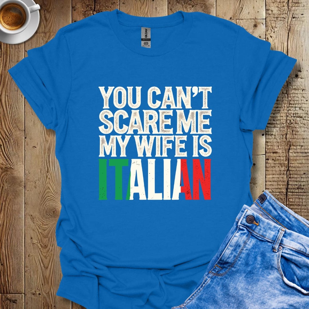 Funny You Can't Scare Me My Wife Is Italian Halloween T-shirt