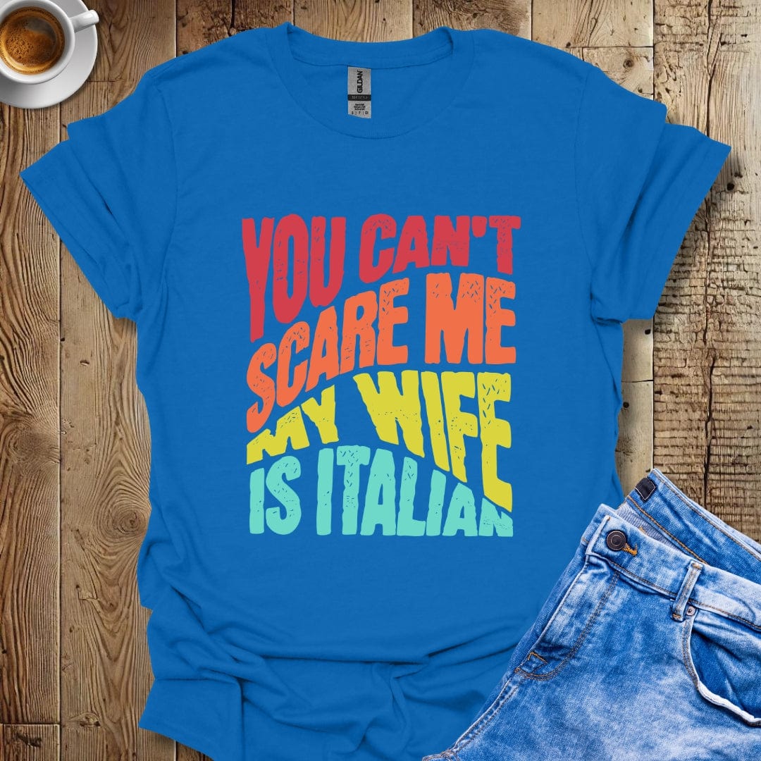 Funny You Can't Scare Me My Wife Is Italian Halloween T-shirt