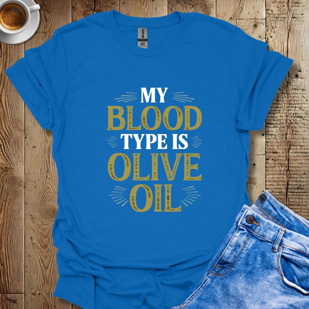 My Blood Type Is Olive Oil Italian Pride T-shirt