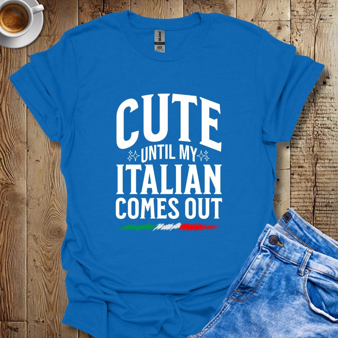 Cute Until my Italian Comes Out Italian Pride T-shirt