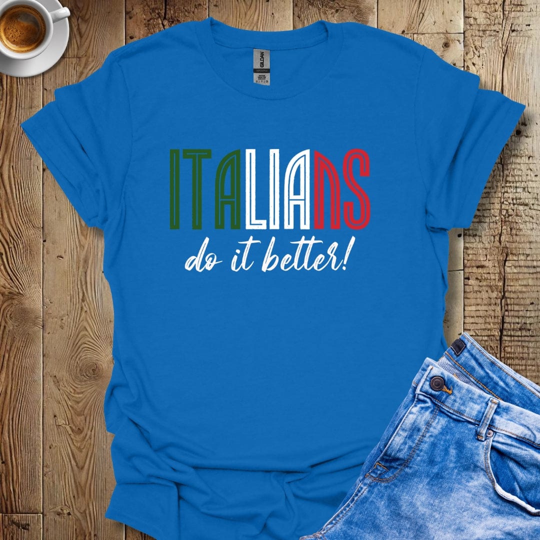 Italians Do it Better T-shirt