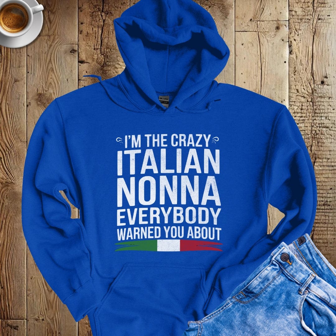 I'm the Crazy Italian Nonna Hoodie Sweatshirt