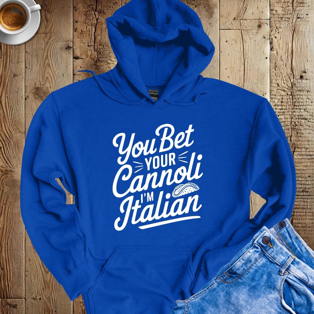 You Bet Your cannoli I'm Italian Hoodie Sweatshirt