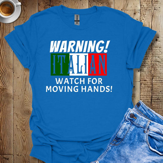 Warning Italian Watch For Moving Hands T-Shirt