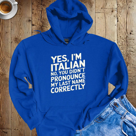 You Didn't Pronounce My Last Name Correctly Hoodie Sweatshirt