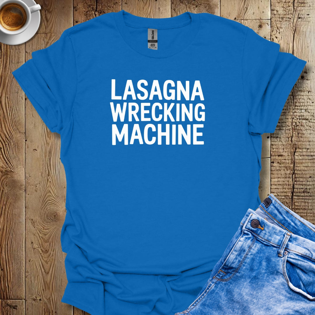 Lasagna Wrecking Machine T-shirt