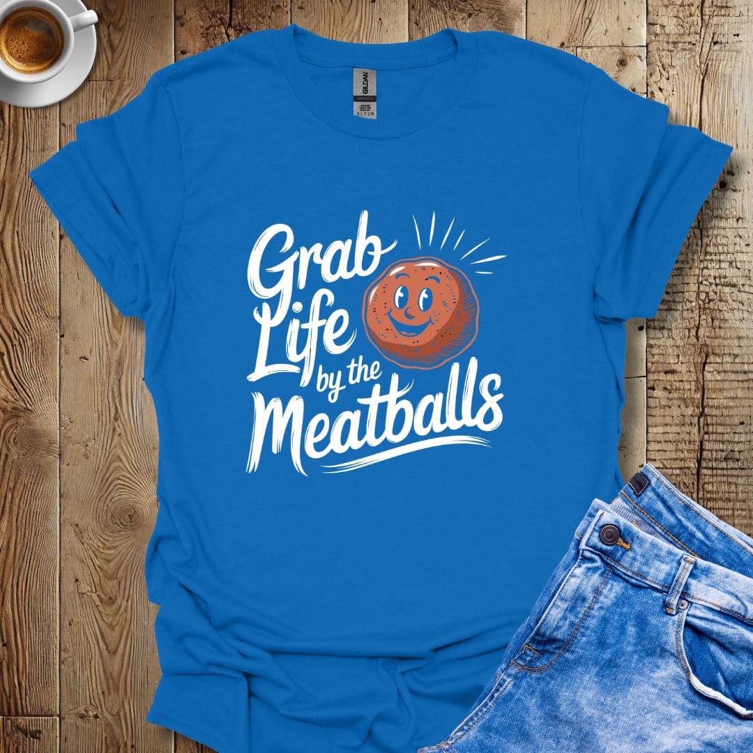 Grab Life by the Meatballs T-shirt