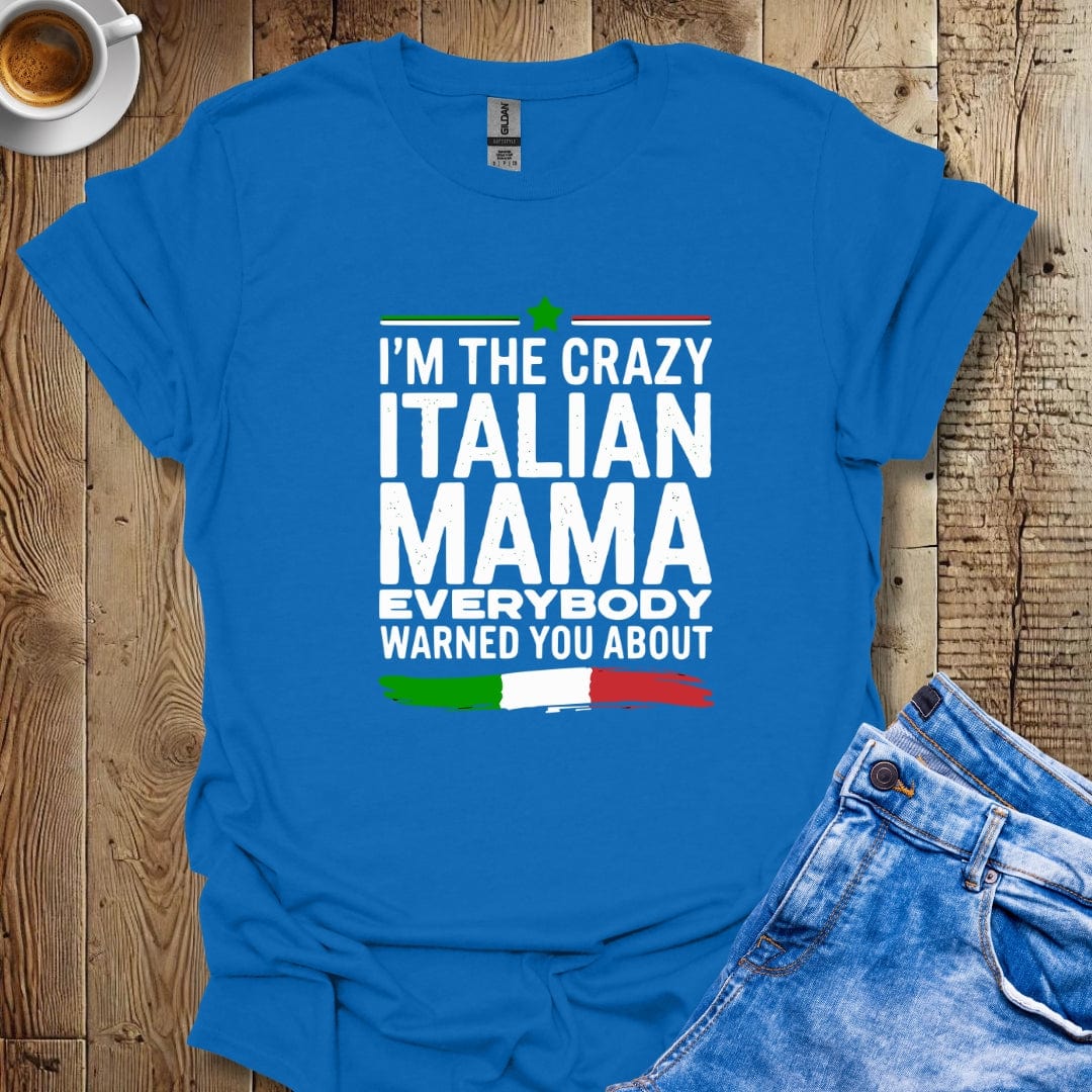 Funny I'm the Crazy Italian Mama Everybody Warned You About Italian Pride T-shirt