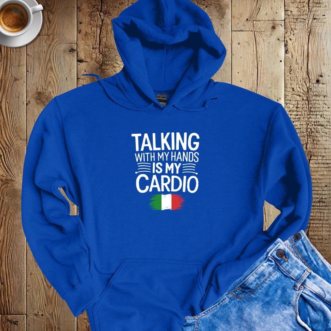 Talking With My Hands Is My Cardio Hoodie Sweatshirt