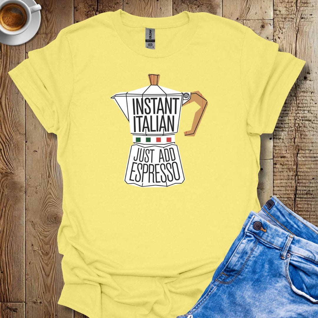 Instant Italian Just Add Espresso Moka Pot Italian Pride T-shirt