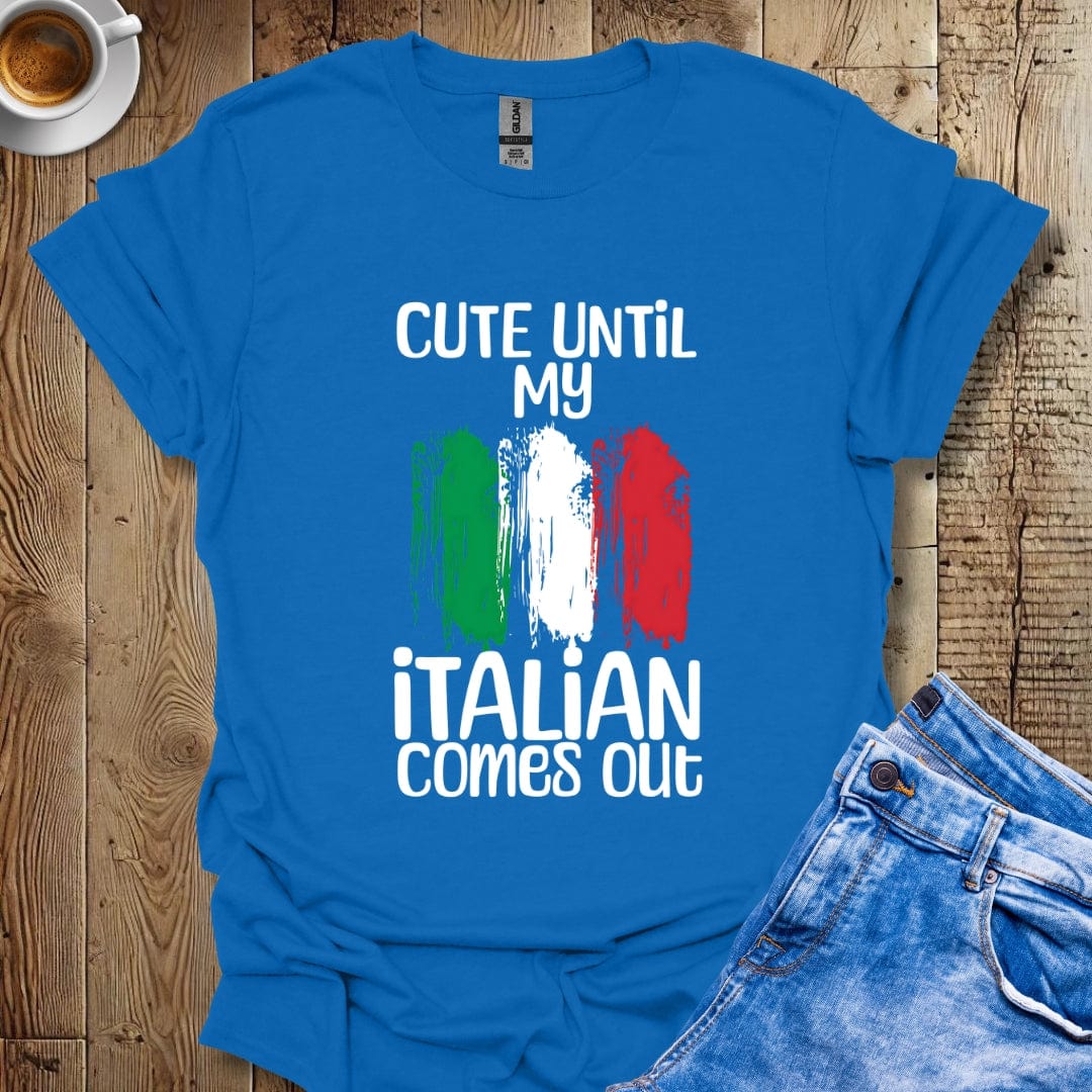 Funny Cute Until my Italian Comes Out T-Shirt