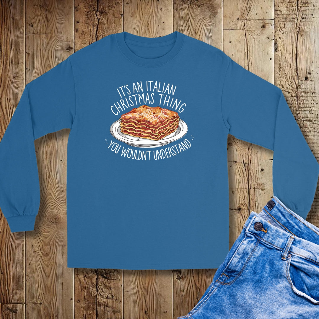Lasagna It's an Italian Christmas Thing Unisex Long Sleeve Tee