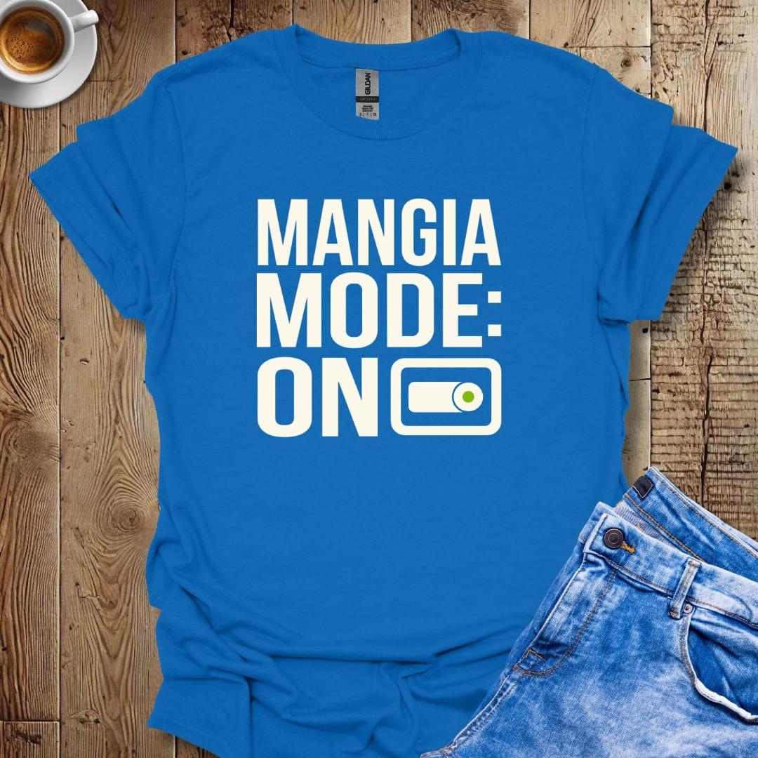 Mangia Mode On T-shirt