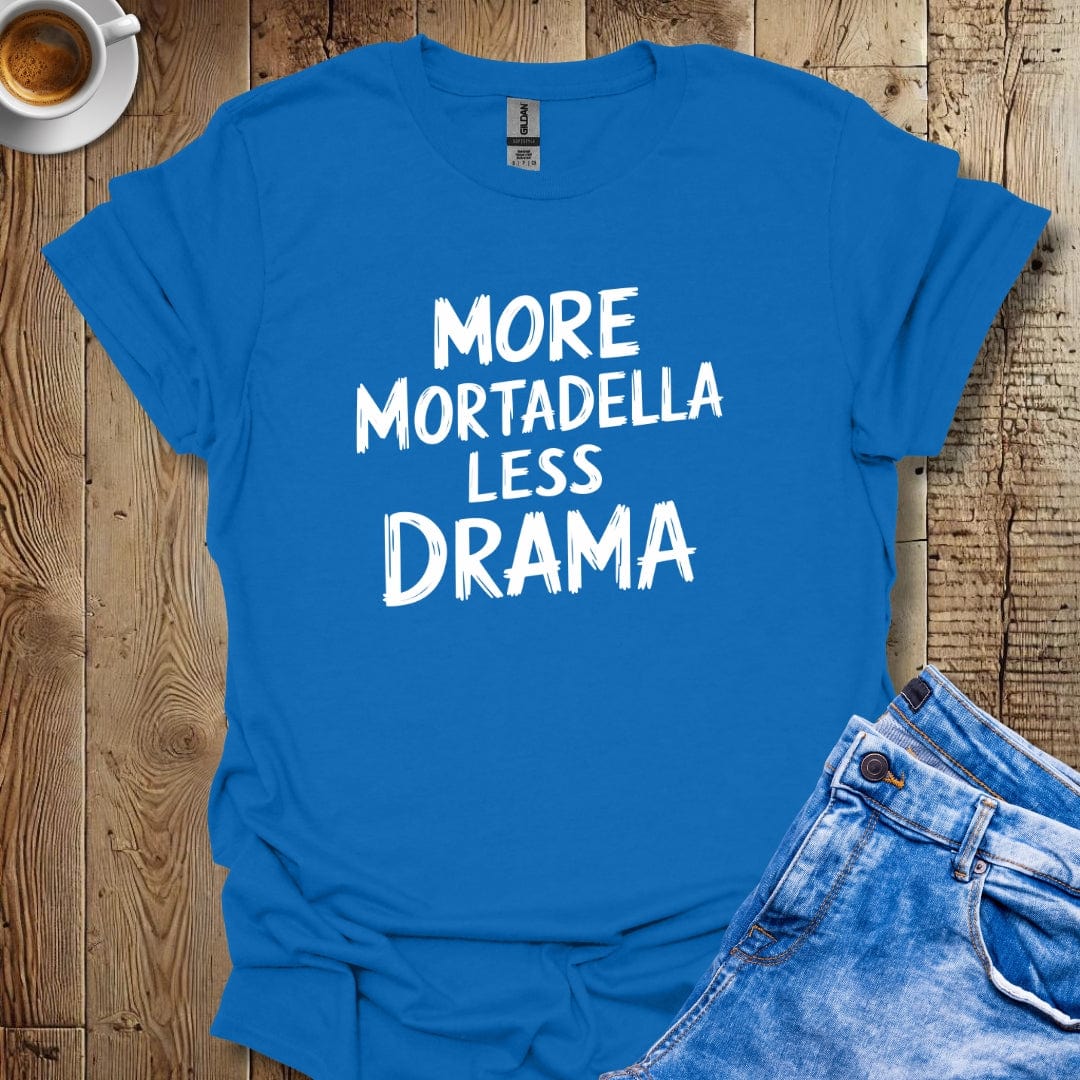 More Mortadella Less Drama T-shirt