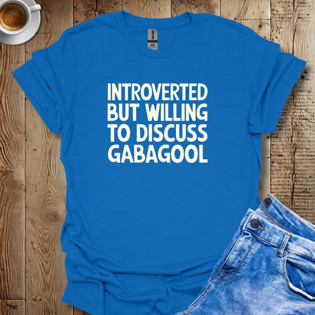 Introverted but Willing to Discuss Gabagool T-shirt