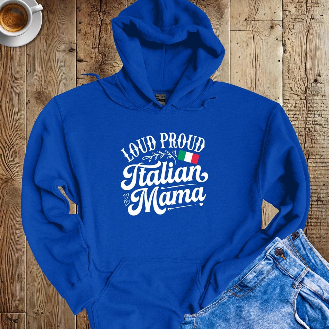 Loud Proud Italian Mama Hoodie Sweatshirt